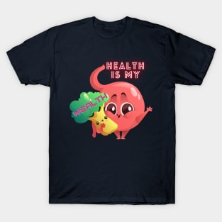 HEALTH IS MY WEALTH T-Shirt